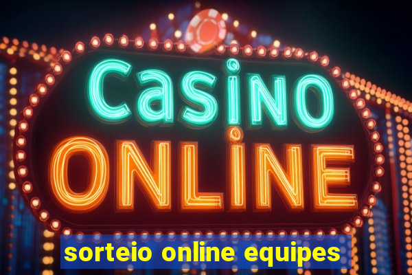 sorteio online equipes